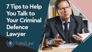 7 Tips to Help You Talk to Your Criminal Defence Lawyer