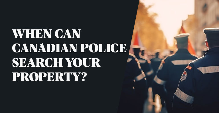 Can Canadian Police Search Your Property
